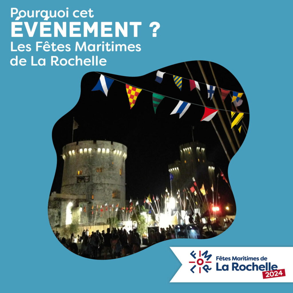 Pourquoi cet événement, les Fêtes Maritimes de La Rochelle