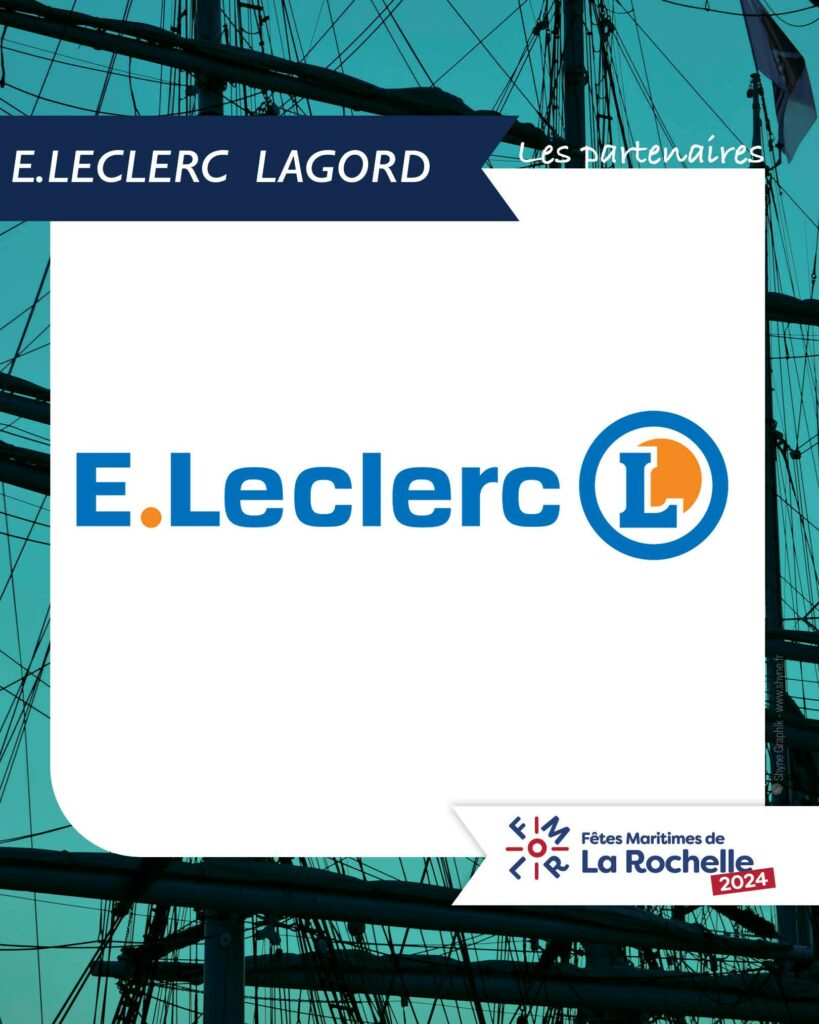 E-Leclerc Lagord, partenaire des Fêtes Maritimes de La Rochelle 2024