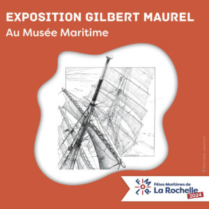 Gilbert Maurel sera aux Fêtes Maritimes de La Rochelle 2024